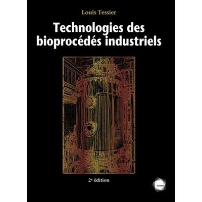 Technologies des bioprocédés industriels 2e ed